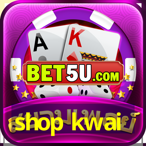 shop kwai